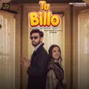 About Tu Billo (feat. Raavie) Song